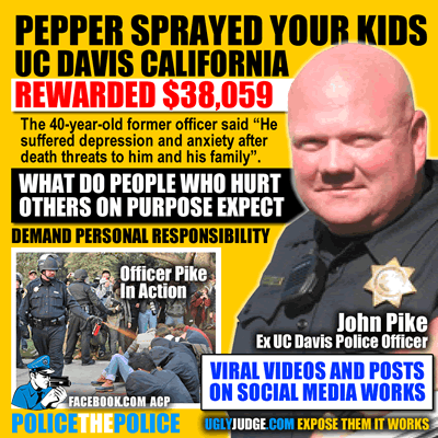 UC Davis Police Officer John Pike Pepper Sprayed innocent students suffers for his crimes