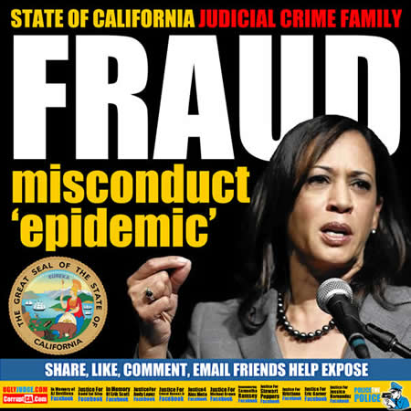 california epidemic misconduct by judges and courts kamala d harris does nothing