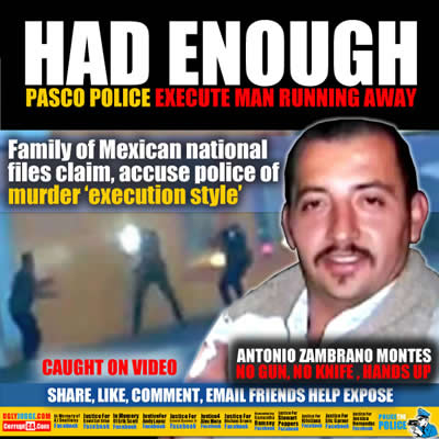 pasco washington  police execute Antonio Zambrano Montes
