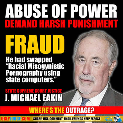 state Supreme Court Justice J. Michael Eakin is a fraud