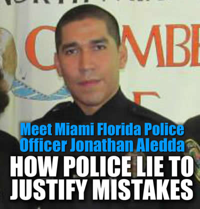 Miami Florida Police Officer Jonathan Aledda shoots an assault rifle 3 times hitting unarmed innocent victim then makes up a story