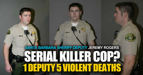killer cop santa barbara sheriff deputy jeremy rogers five violent deaths