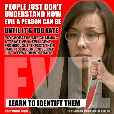 learn to identify psychopaths jodi arias attacks empathy to get away with murder