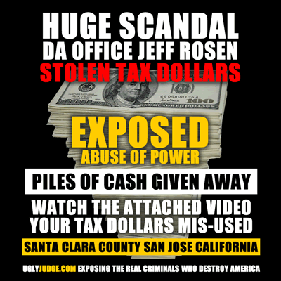 Jeff Rosen Santa Clara County San Jose California tax dollar stolen