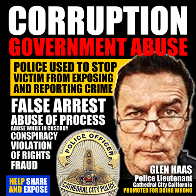 cathedral city police department lieutenant glen haas exposed for fraud promoted for doing wrong