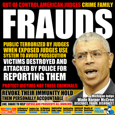 michigan judge wade hrper mccree dishonest fraud disgrace abuses our rights and laws