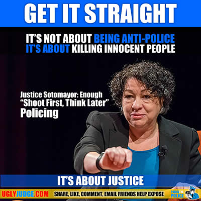 Justice Sotomayor Enough Shoot First Think Later Policing