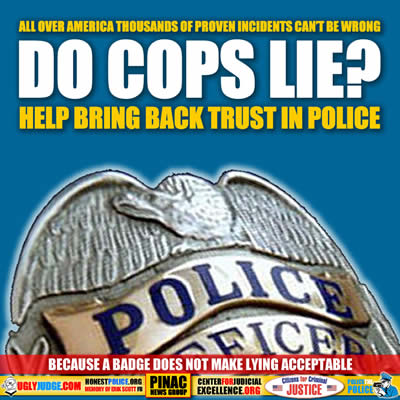 All Over America Proven Incidents of Lying Can't Be Wrong Do Cops Lie?