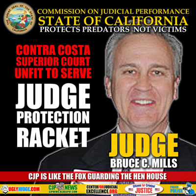 corrupt contra costa superior court judge bruce c Mills ignored by commission on judicial performance of state of California