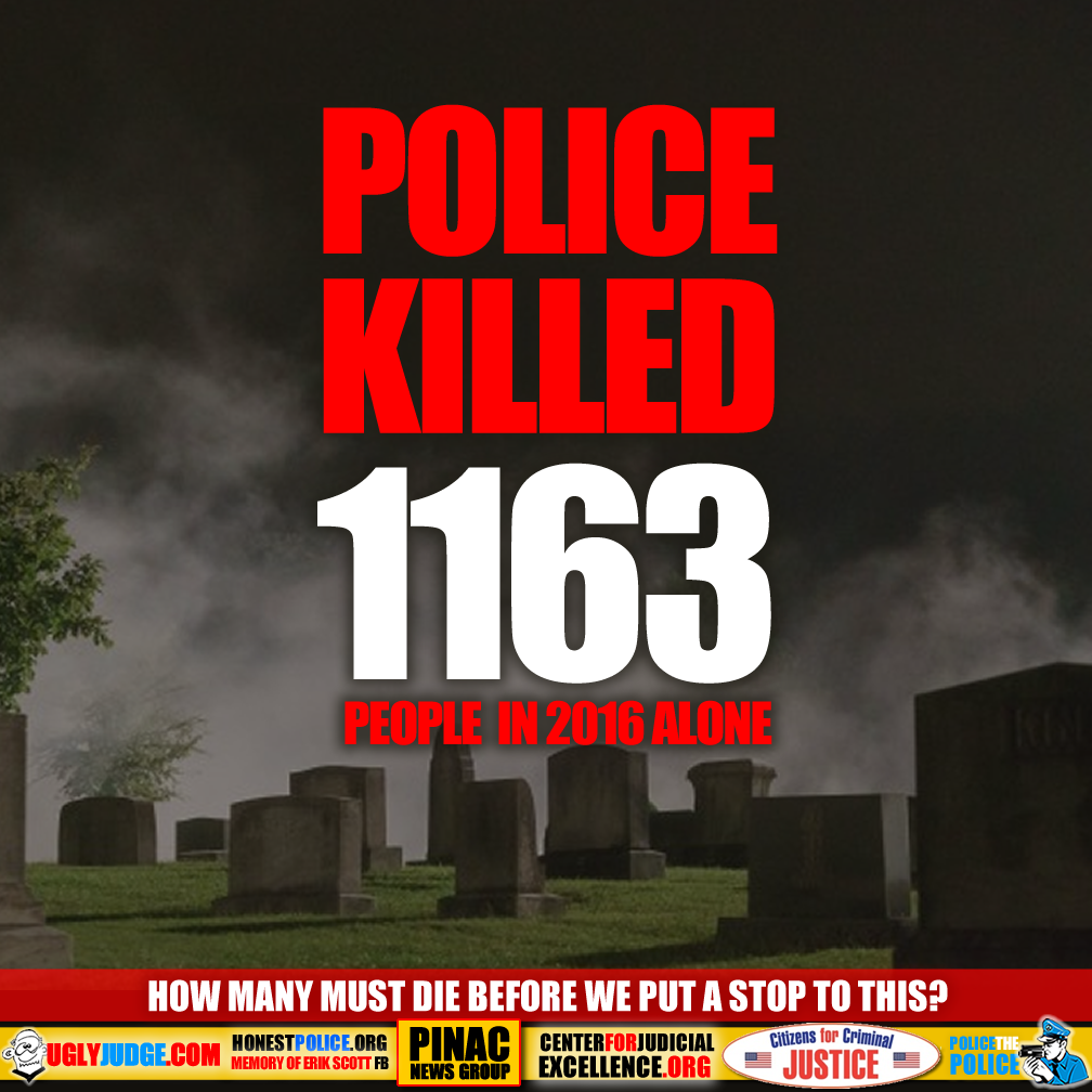 Police Killed 1063 People in 2016 Alone How Many Must Die Before We Put a Stop to This?
