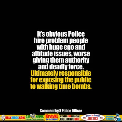 Police hire the wrong people giving them authority and deadly force