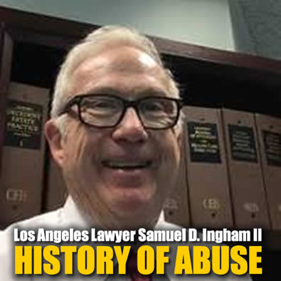 history of abuse lawywer attorney samuel d Ingham II Corrupt