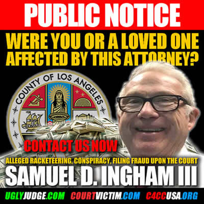 Public Notice were you or a loved one affected by Attorney Samuel Ingham III