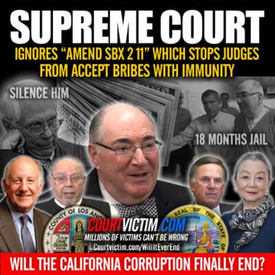 Los Angeles California Supreme Court ignores judicial corruption victims ignoring Amend SBX 2 11